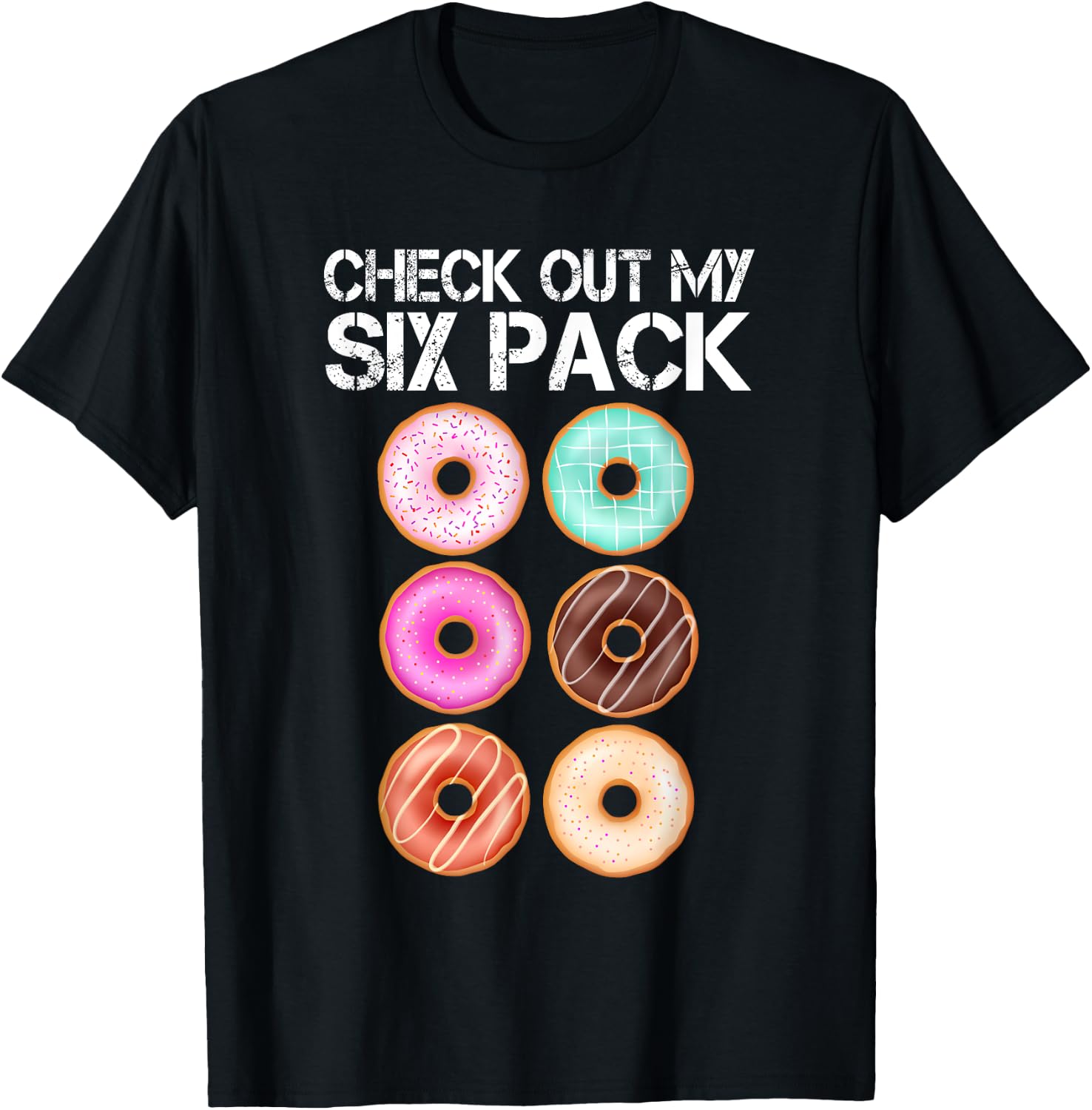 Check Out My Six Pack Donut Lover Funny Gym T-Shirt - T-Shirt | Black