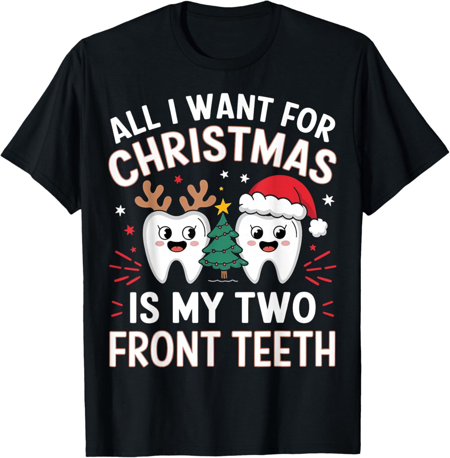 All I want for Christmas is My Two Front Teeth Funny T-Shirt - T-Shirt | Black