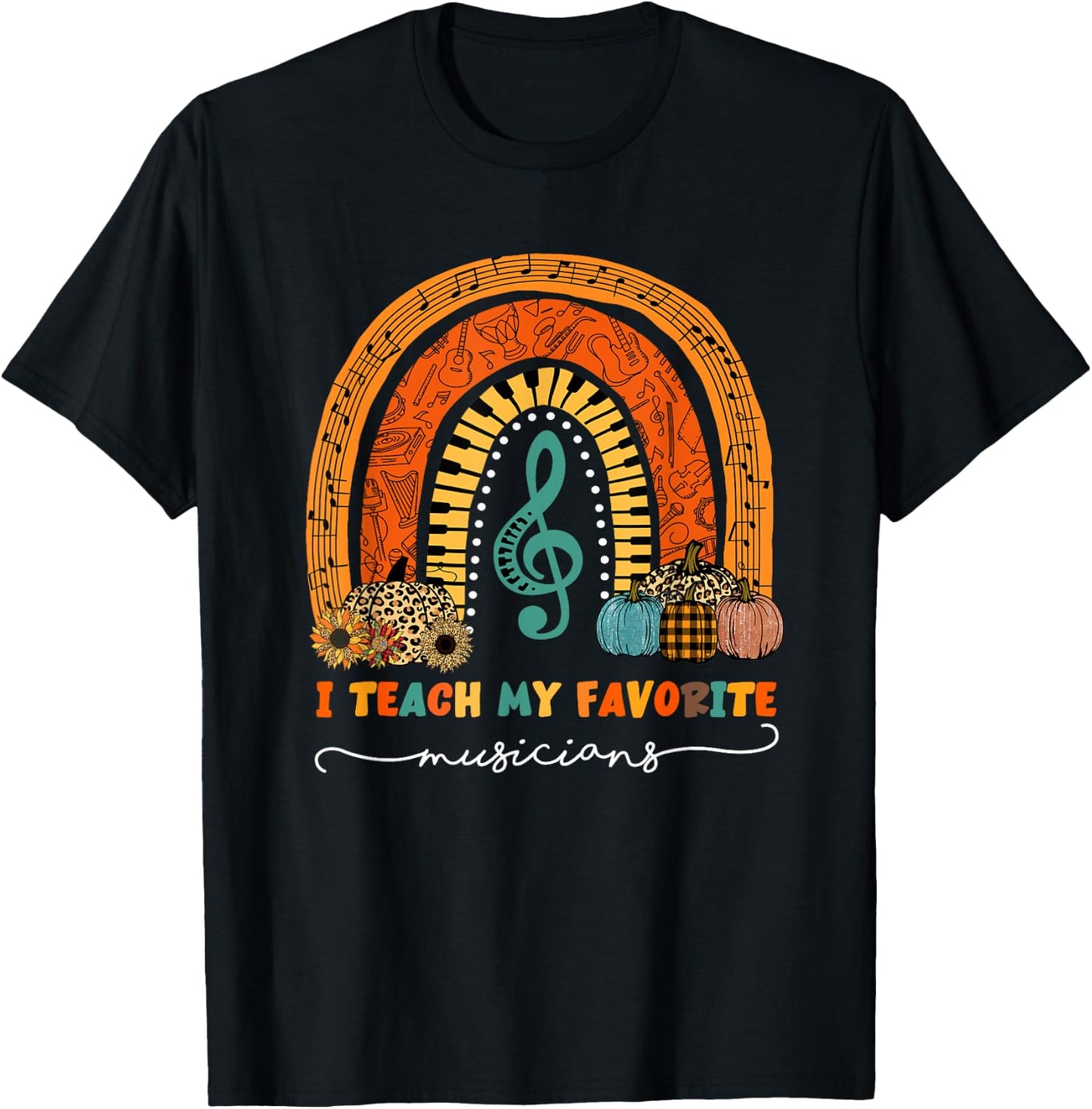 Music Teacher I Teach My Favorite Musicians Autumn Rainbow Men Women T-Shirt - T-Shirt | Black