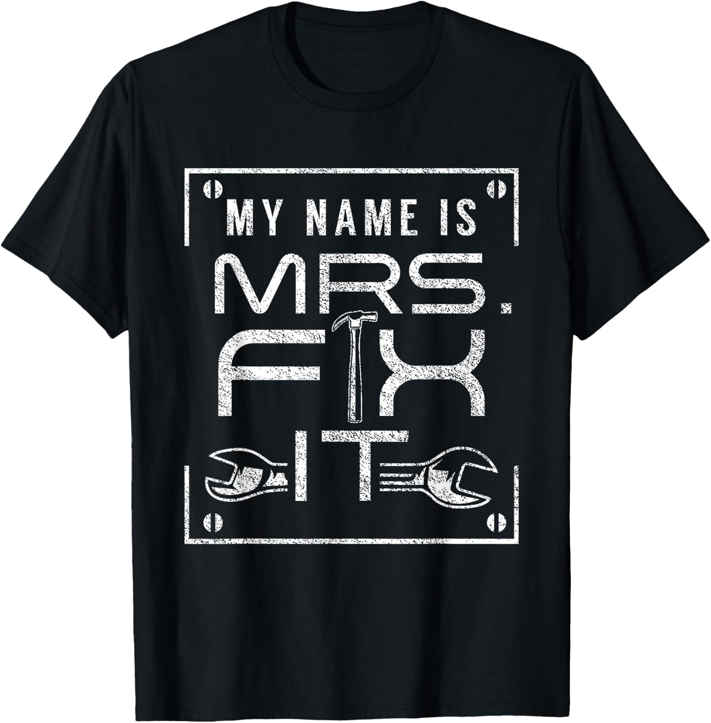 My Name Is Mrs Fix It Handyman Overhaul Repair Fixing T-Shirt - T-Shirt | Black