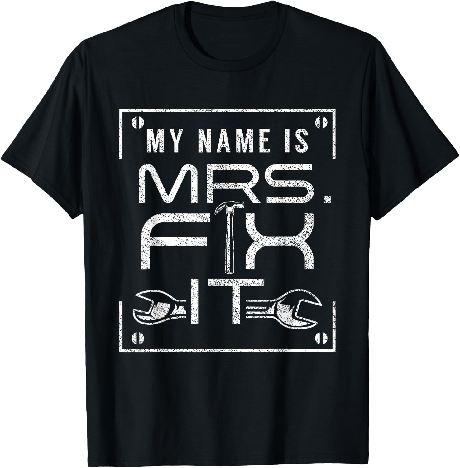 My Name Is Mrs Fix It Handyman Overhaul Repair Fixing T-Shirt - T-Shirt | Black