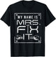 My Name Is Mrs Fix It Handyman Overhaul Repair Fixing T-Shirt - T-Shirt | Black