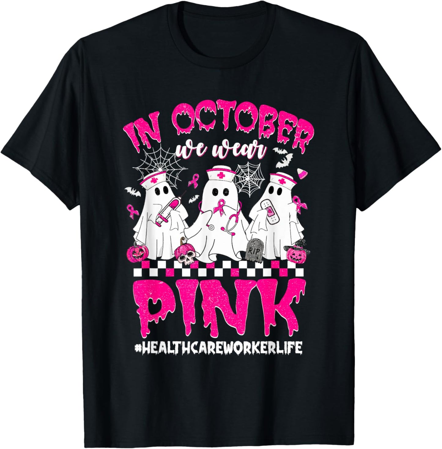 In October We Wear Pink Healthcare Worker Breast Cancer T-Shirt - T-Shirt | Black