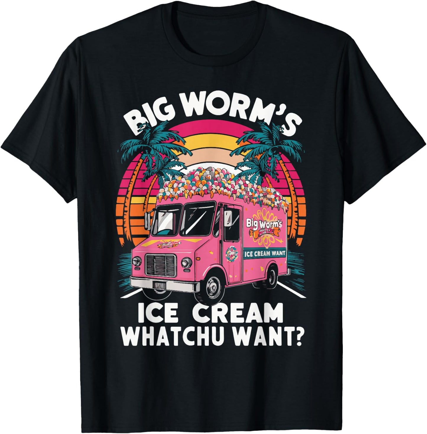 Big Worm's Ice Cream Whatchu Want? Funny ice cream lovers T-Shirt - T-Shirt | Black