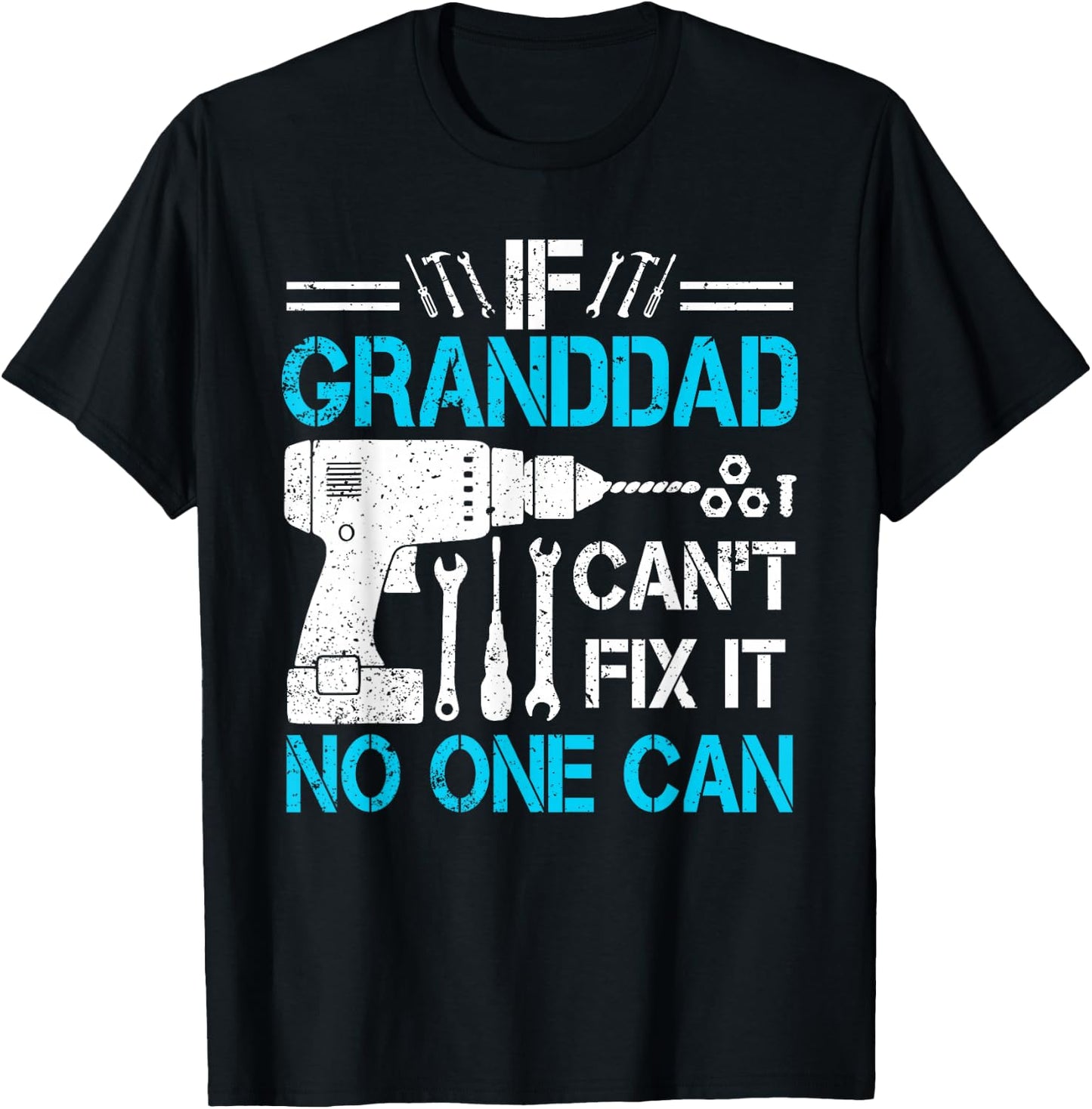 If Granddad Can't Fix It No One Can Funny Father's Day T-Shirt - T-Shirt | Black