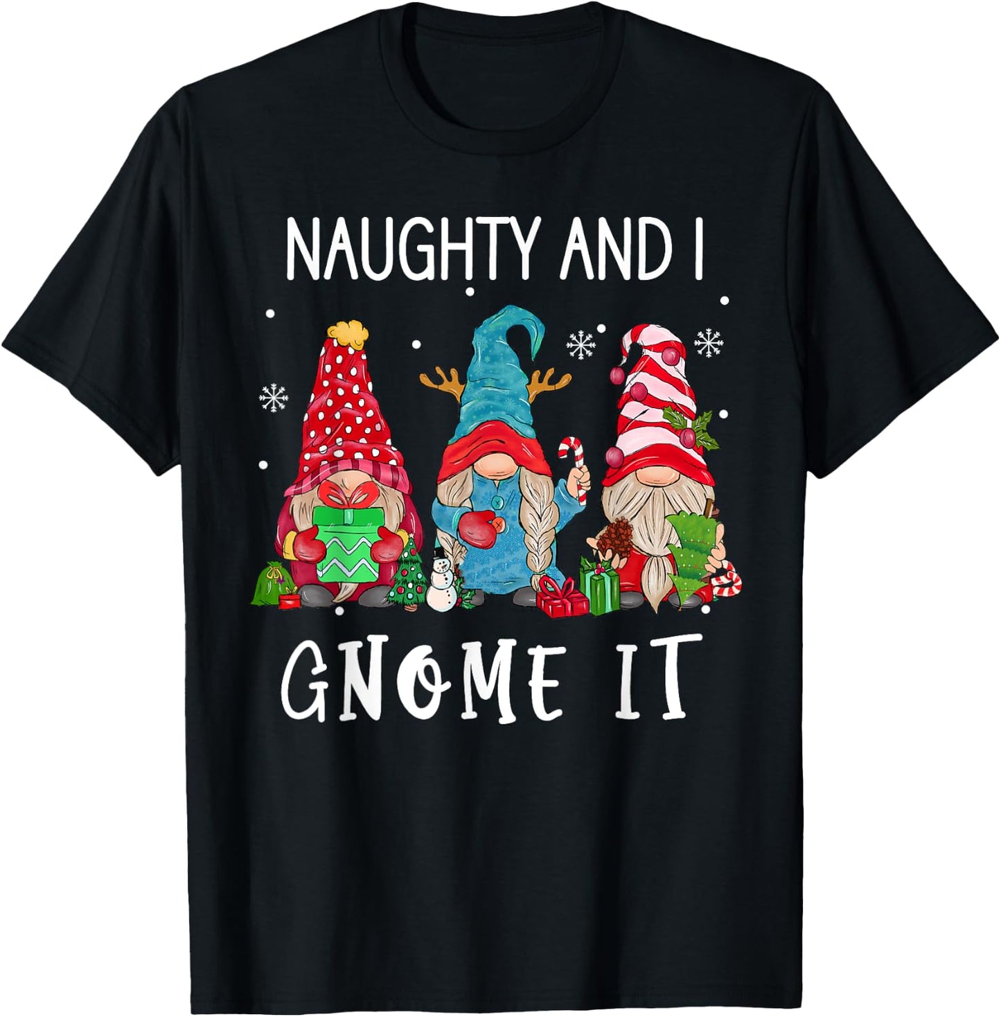 Christmas gnome family Naughty and I Gnome It women men kids T-Shirt - T-Shirt | Black