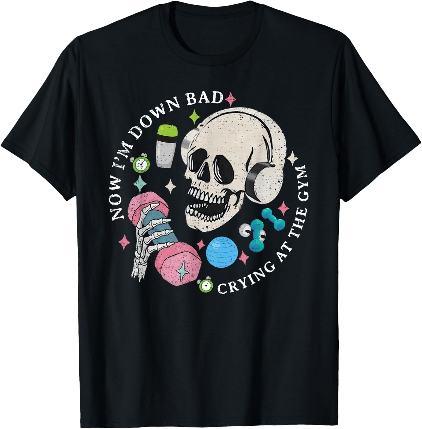 Funny Skeleton Now I'm Down Bad Crying At The Gym T-Shirt - T-Shirt | Black