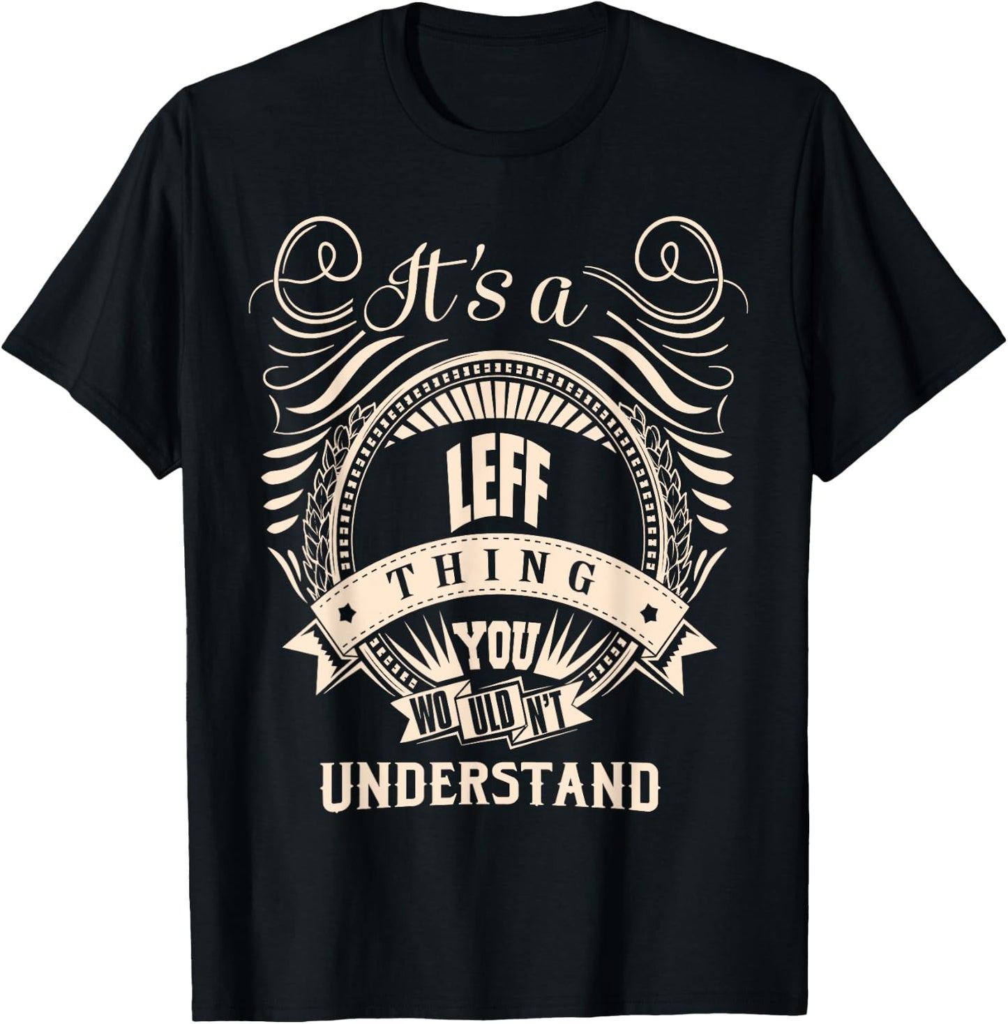 It is a LEFF thing Gifts T-Shirt - T-Shirt | Black