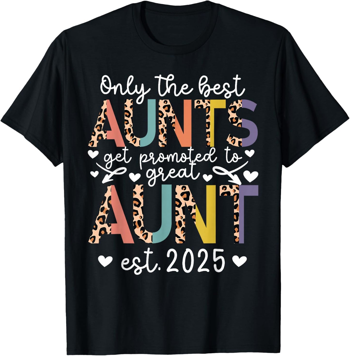 Best Aunts Get Promoted To Great Aunt Est. 2025 T-Shirt - T-Shirt | Black