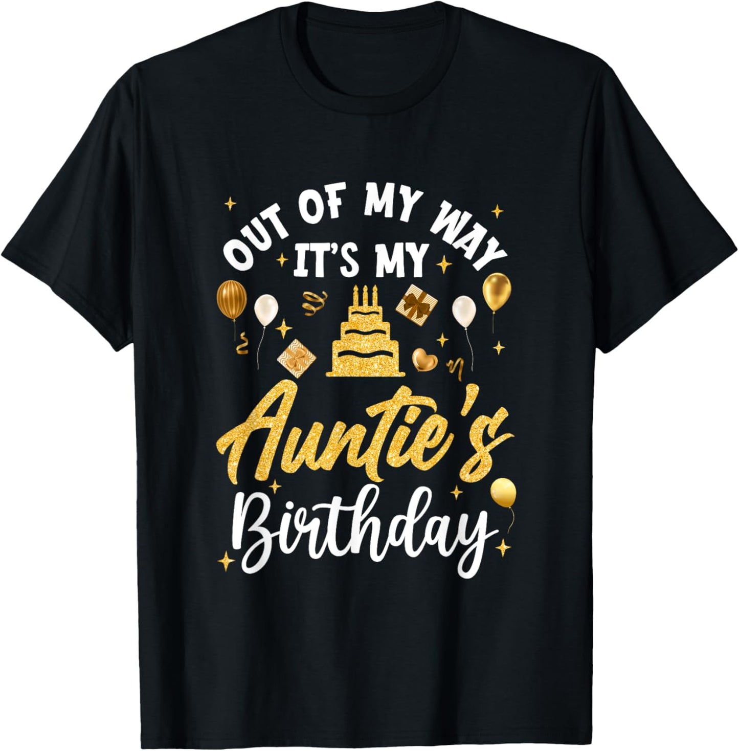 Out Of My Way It's My Auntie Birthday Party Matching T-Shirt - T-Shirt | Black
