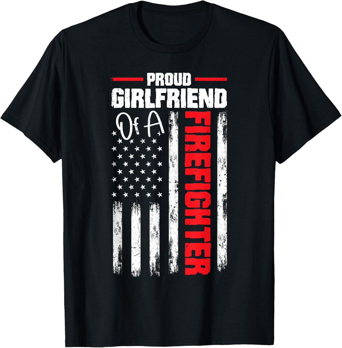 USA Flag Proud Girlfriend of Firefighter Novelty T-Shirt - T-Shirt | Black