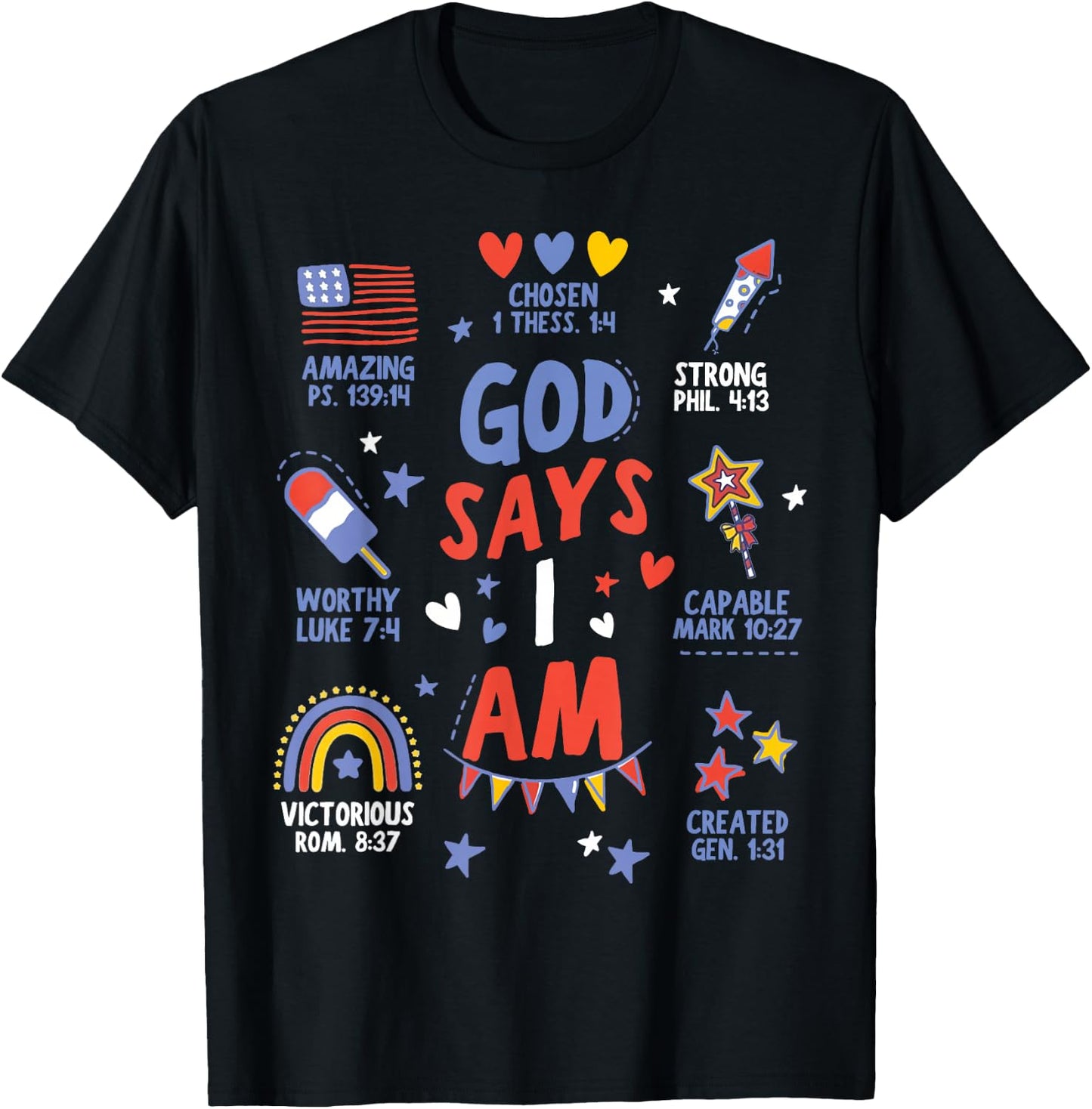 God Says I Am July 4th Christian Bible Verse Women Men Kids T-Shirt - T-Shirt | Black