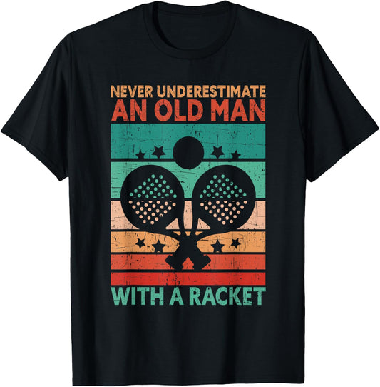 Never Underestimate An Old Man With A Racket Funny Padel T-Shirt - T-Shirt | Black