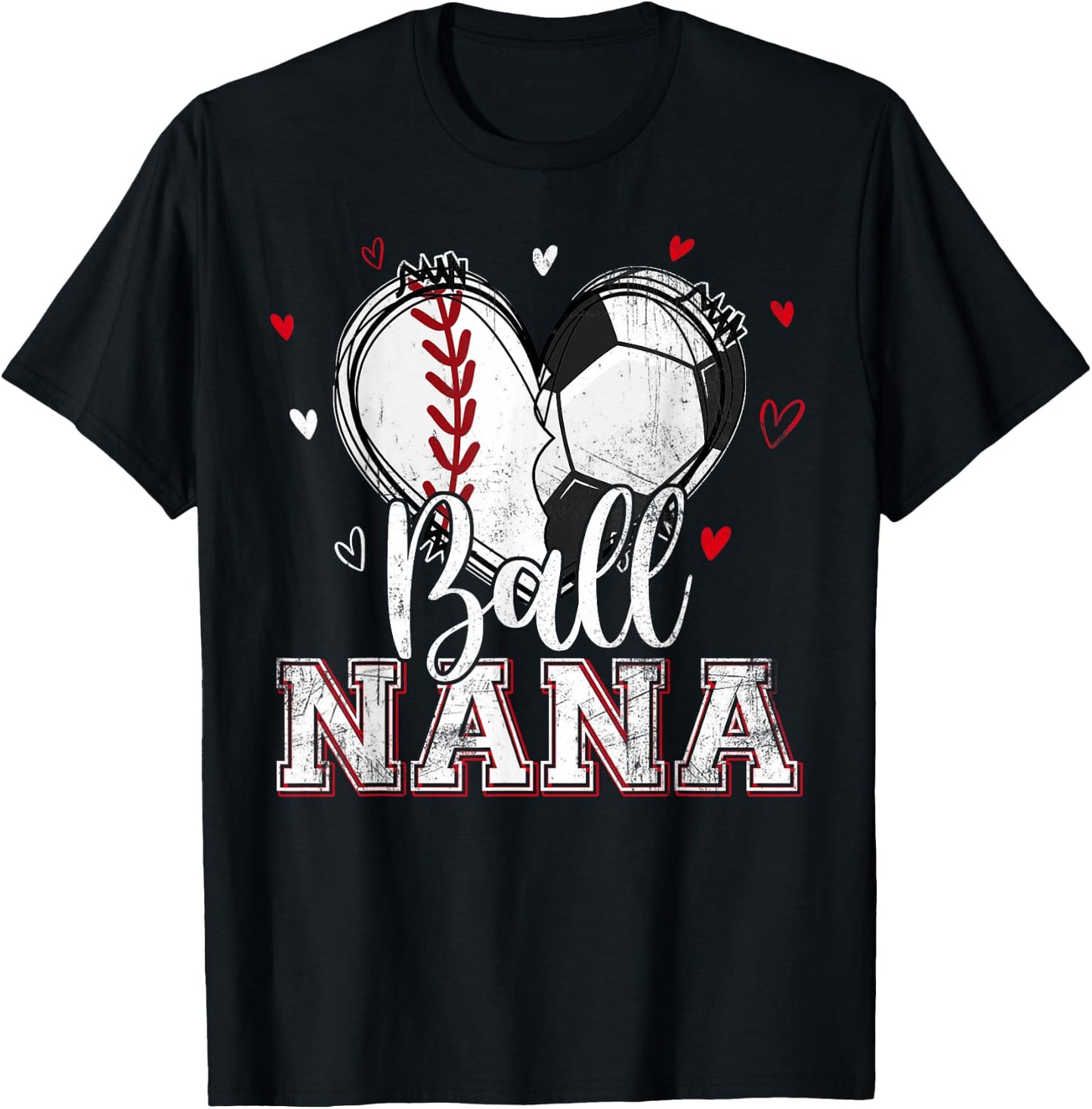 Ball Nana Baseball Soccer Heart Nana Of Both Mothers Day T-Shirt - T-Shirt | Black