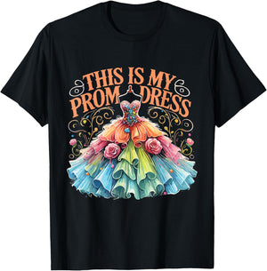 Prom Party Promenade This Is My Prom Dress T-Shirt - T-Shirt | Black