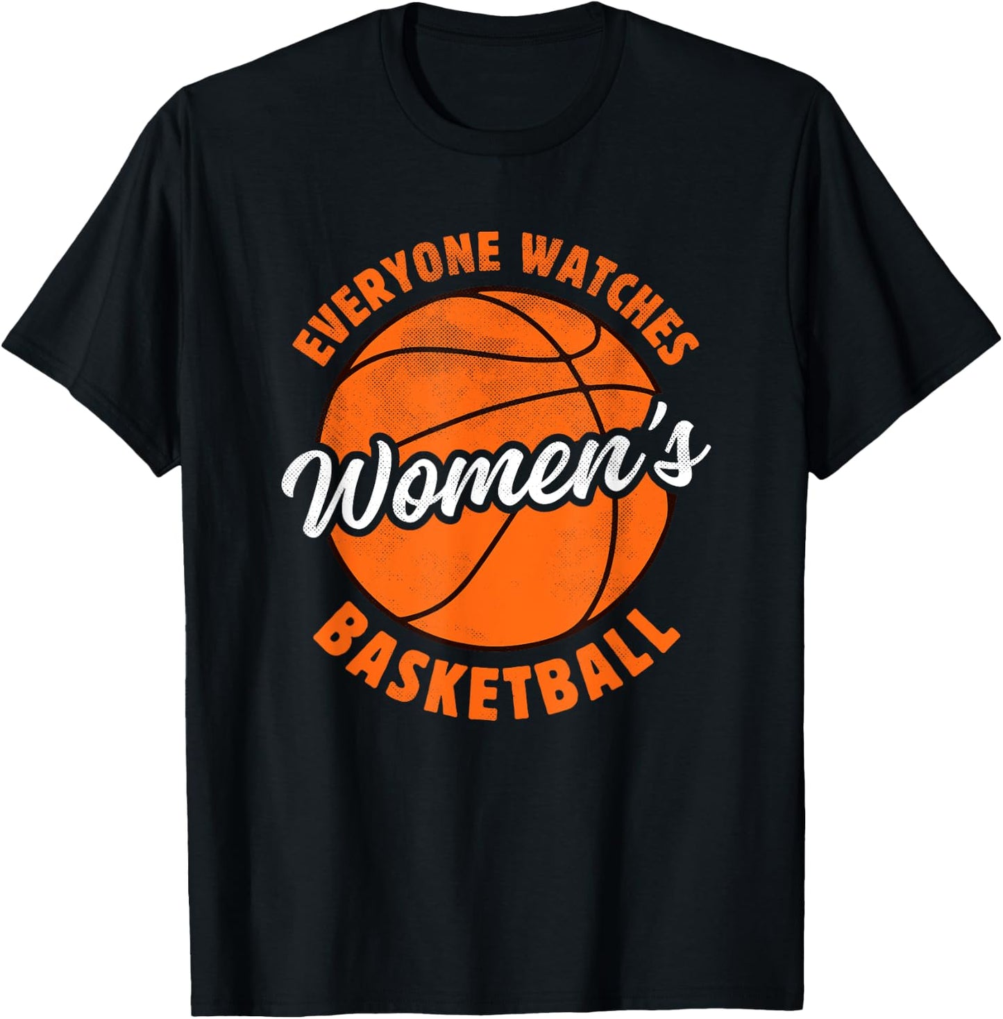 Everyone Watches Women's Basketball - Women's Sports T-Shirt - T-Shirt | Black