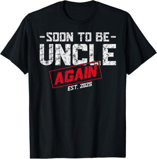 Promoted To Uncle Est. 2025 Again Soon To be New Uncle Daddy T-Shirt - T-Shirt | Black