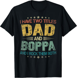 I Have Two Titles Dad And Boppa Father's Day For Boppa T-Shirt - T-Shirt | Black
