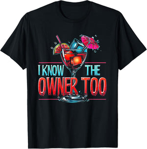 I Know The Owner Too T-Shirt - T-Shirt | Black
