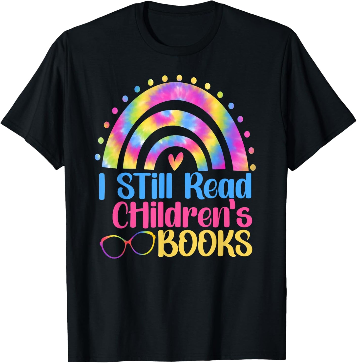 I Still Read Children's books Tie Dye Rainbow Teacher T-Shirt - T-Shirt | Black