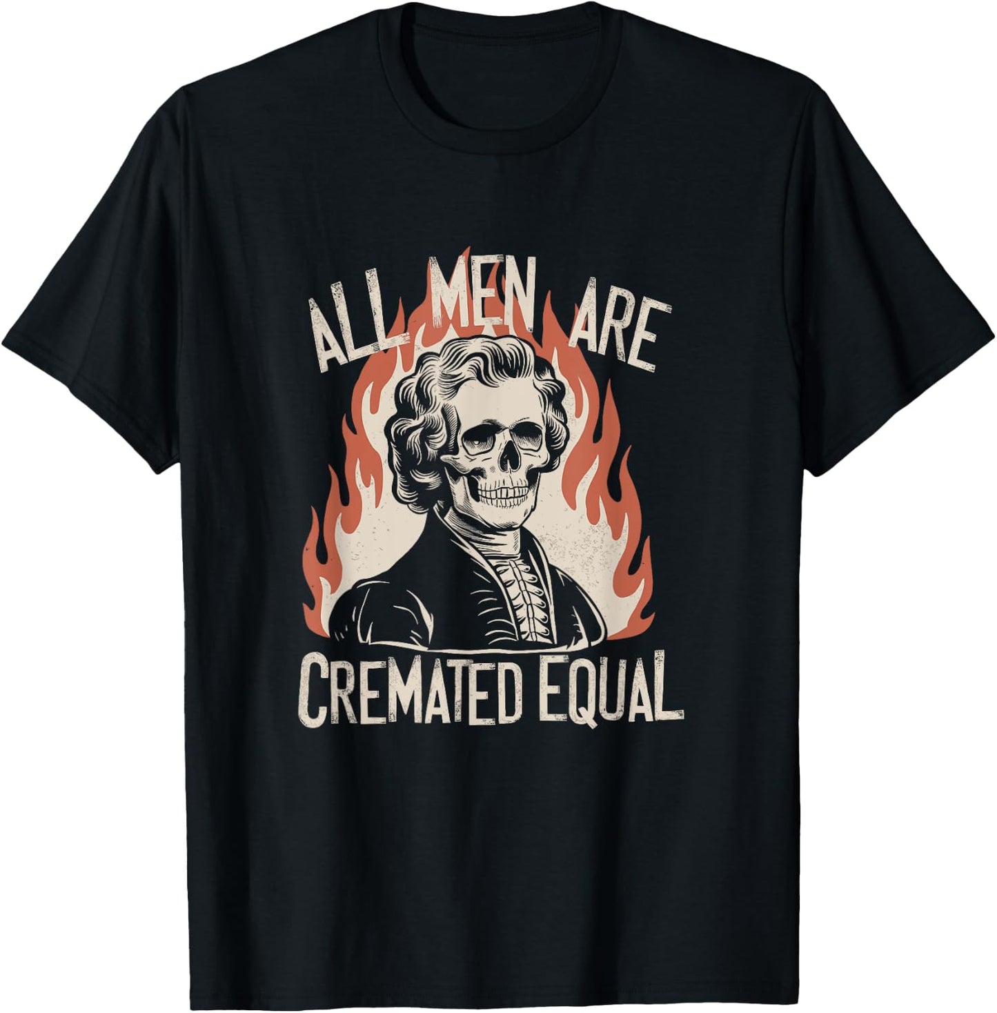 All Men Are Cremated Equal Skeletons Historical Halloween T-Shirt - T-Shirt | Black