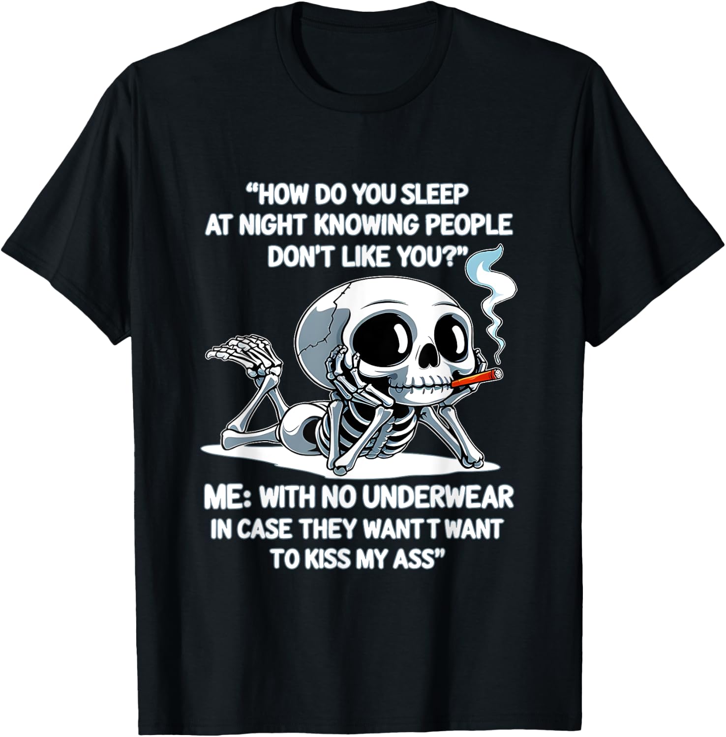 Skeleton How Do You Sleep At Night Knowing People Don't Like T-Shirt - T-Shirt | Black