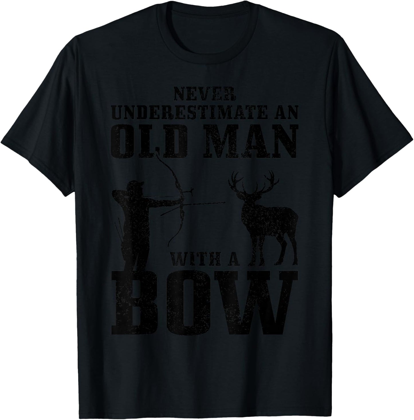 Bow Hunting Archery Never Underestimate An Old Man With Bow T-Shirt - T-Shirt | Black
