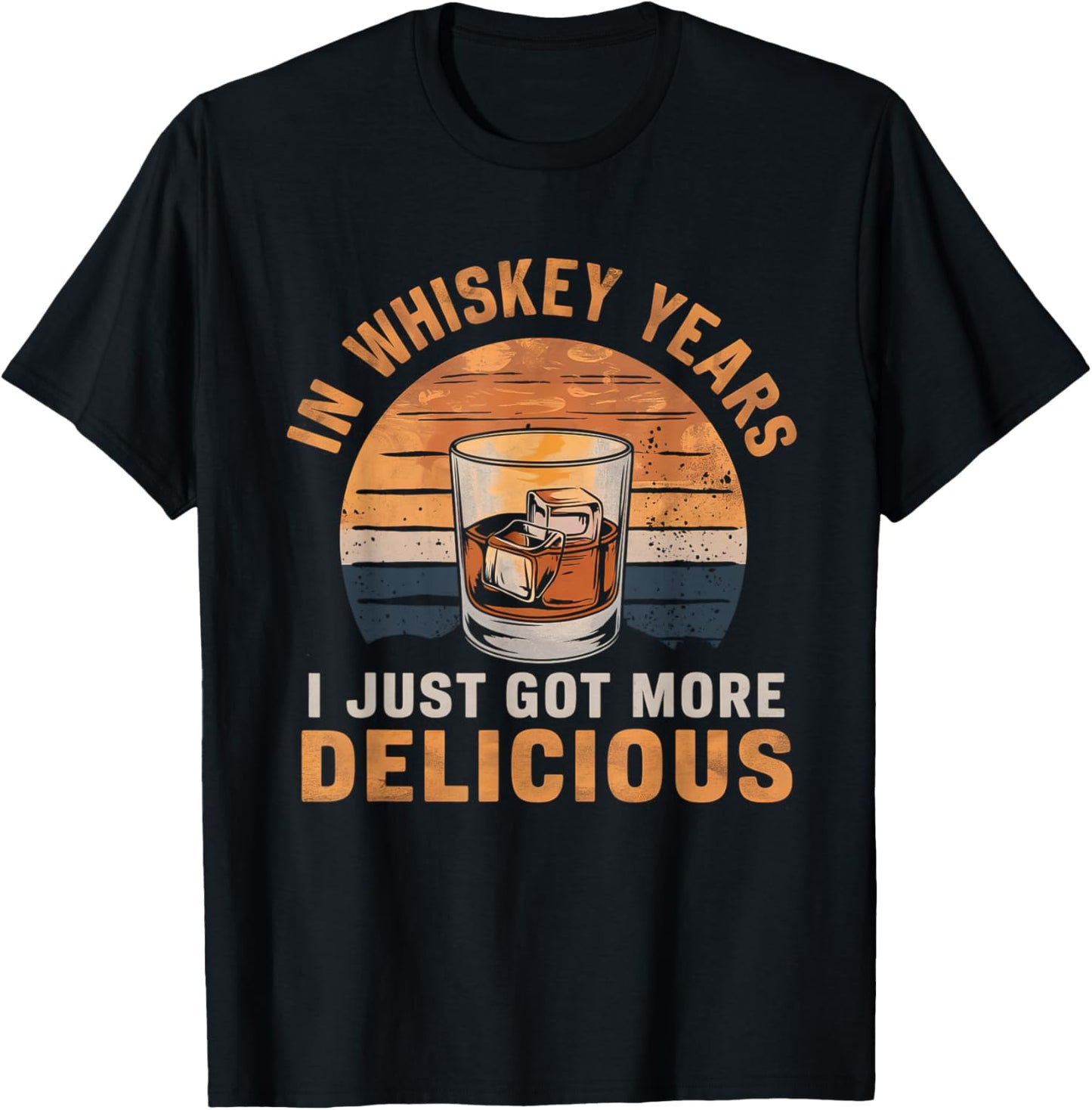 Vintage In Whiskey Years I Just Got More Delicious Whiskey T-Shirt - T-Shirt | Black