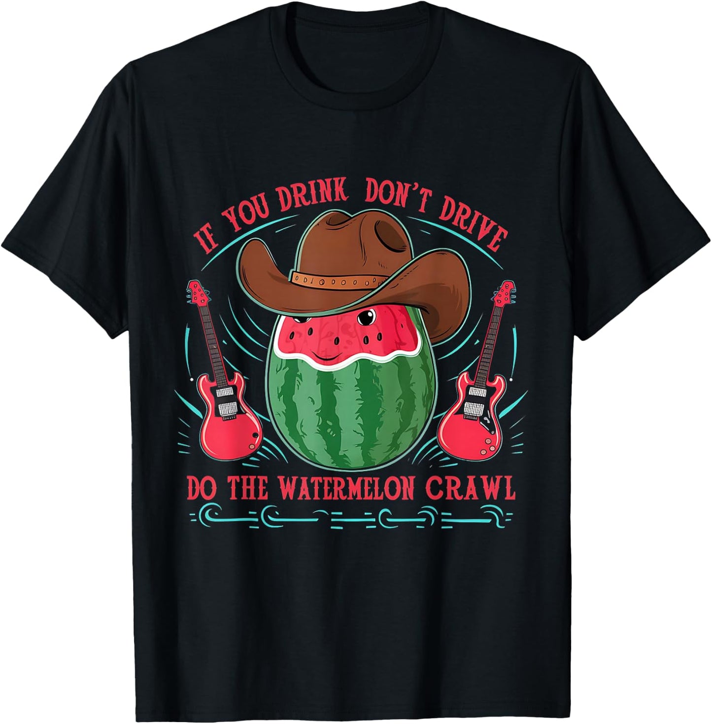 If you drink, don't drive do the watermelon crawl T-Shirt - T-Shirt | Black