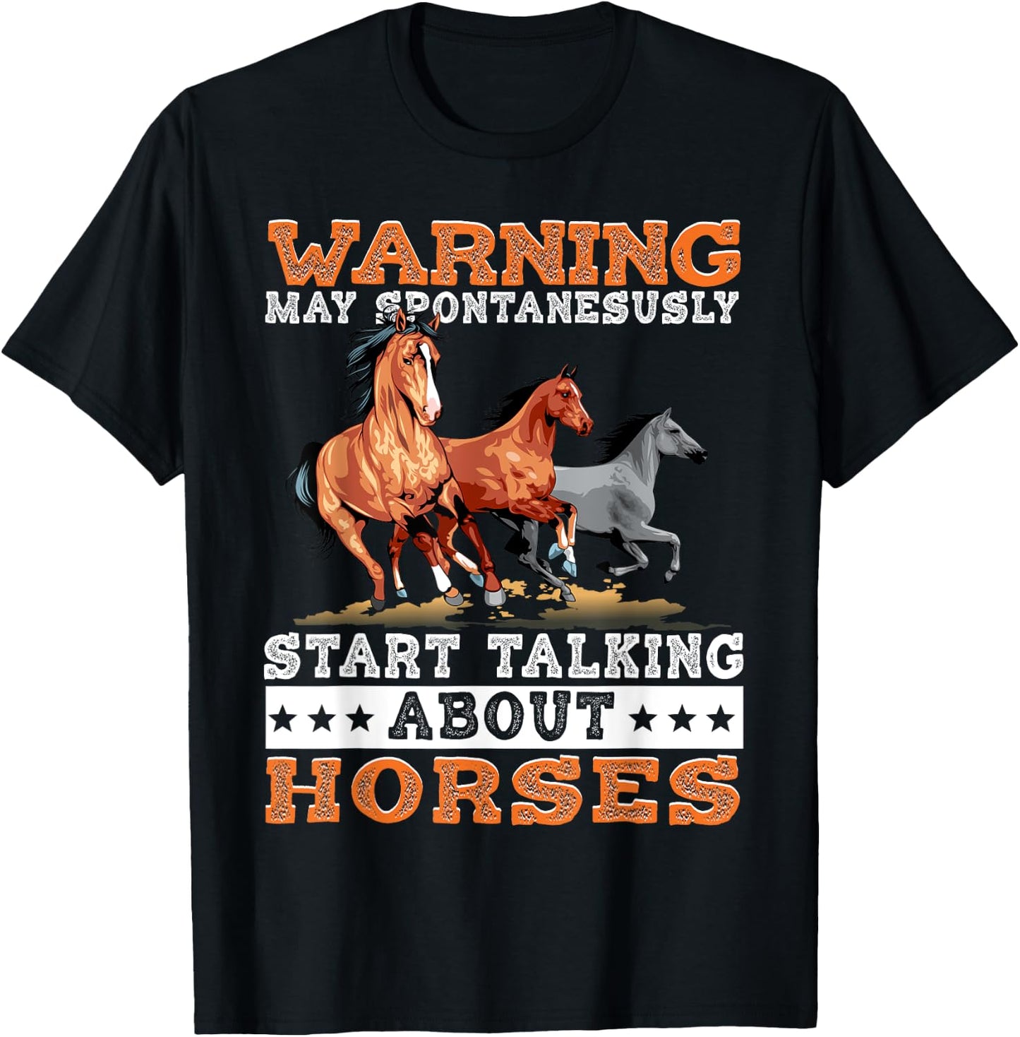 Warning May Spontaneously Start Talking About Horses T-Shirt - T-Shirt | Black