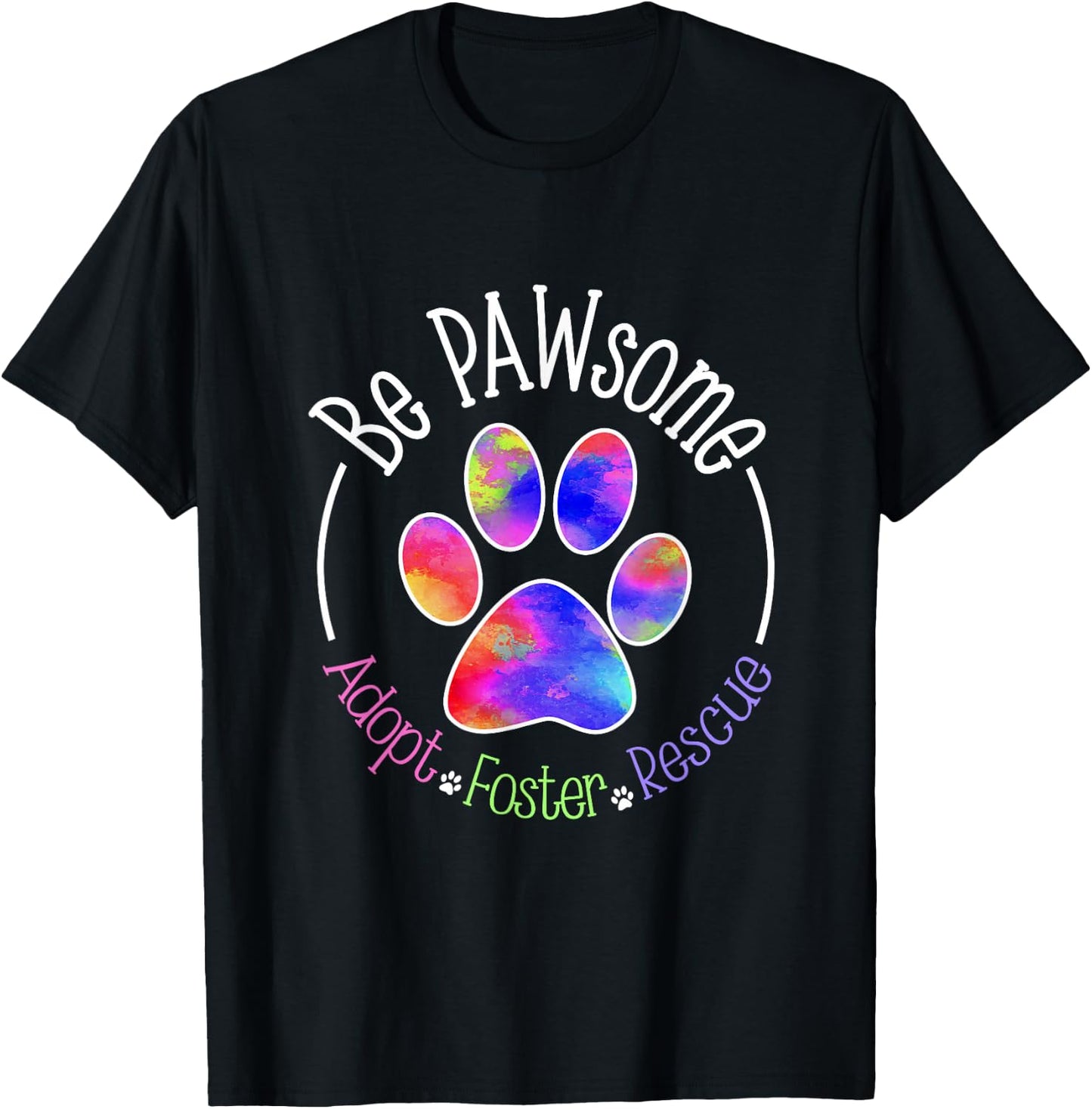 Be PAWsome Adopt Foster Rescue T-Shirt - T-Shirt | Black