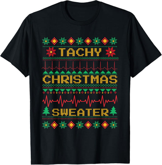 Tachy Christmas Sweater Funny Medical Cardiac ICU Nurse Ugly T-Shirt - T-Shirt | Black