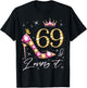 69 & Loving it 69th Birthday 69 Years Old Woman Queen Bday T-Shirt - T-Shirt | Black