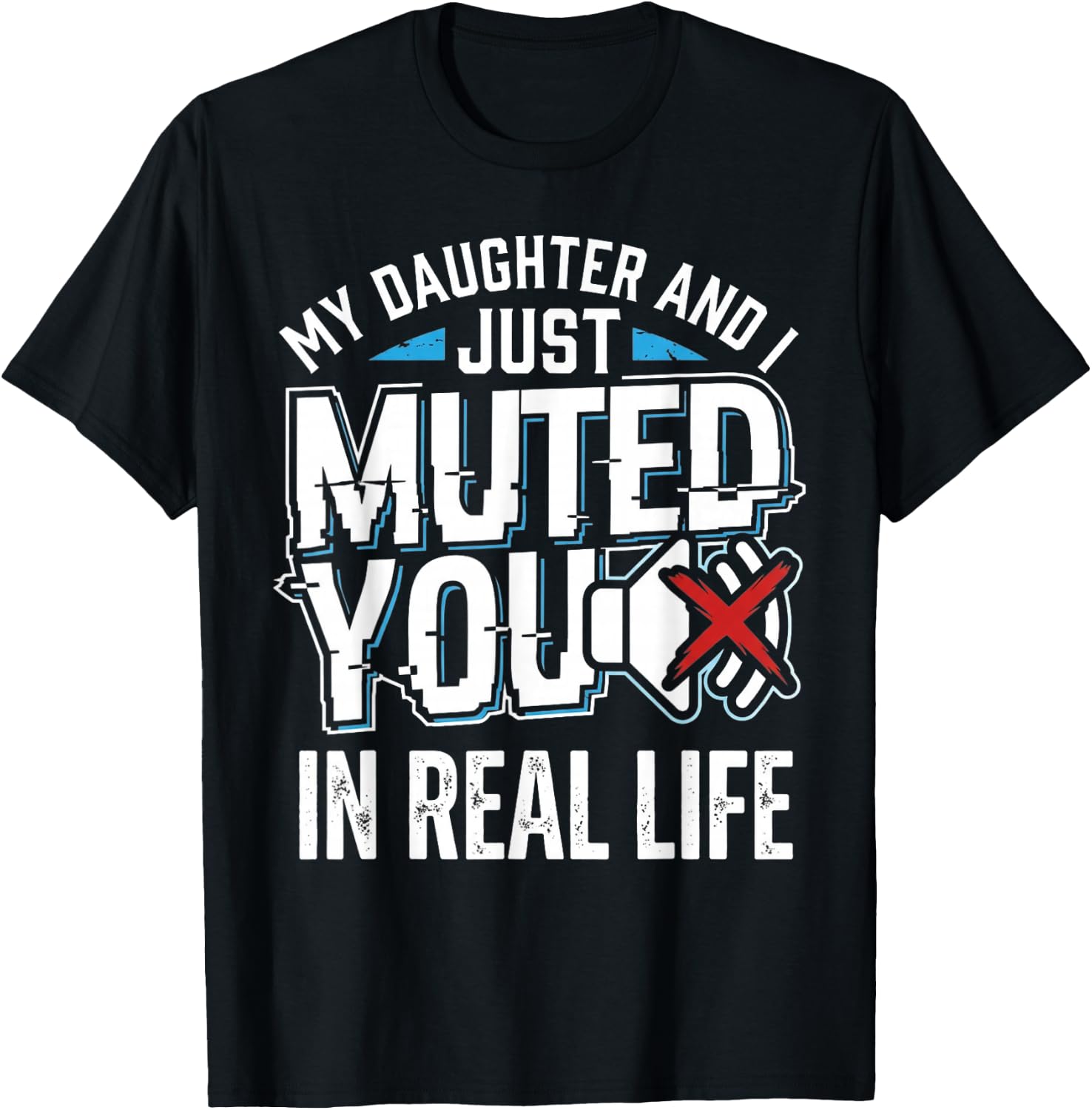 Muted Real Life Gamer Dad Daughter Funny Video Game Humor T-Shirt - T-Shirt | Black