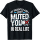 Muted Real Life Gamer Dad Daughter Funny Video Game Humor T-Shirt - T-Shirt | Black