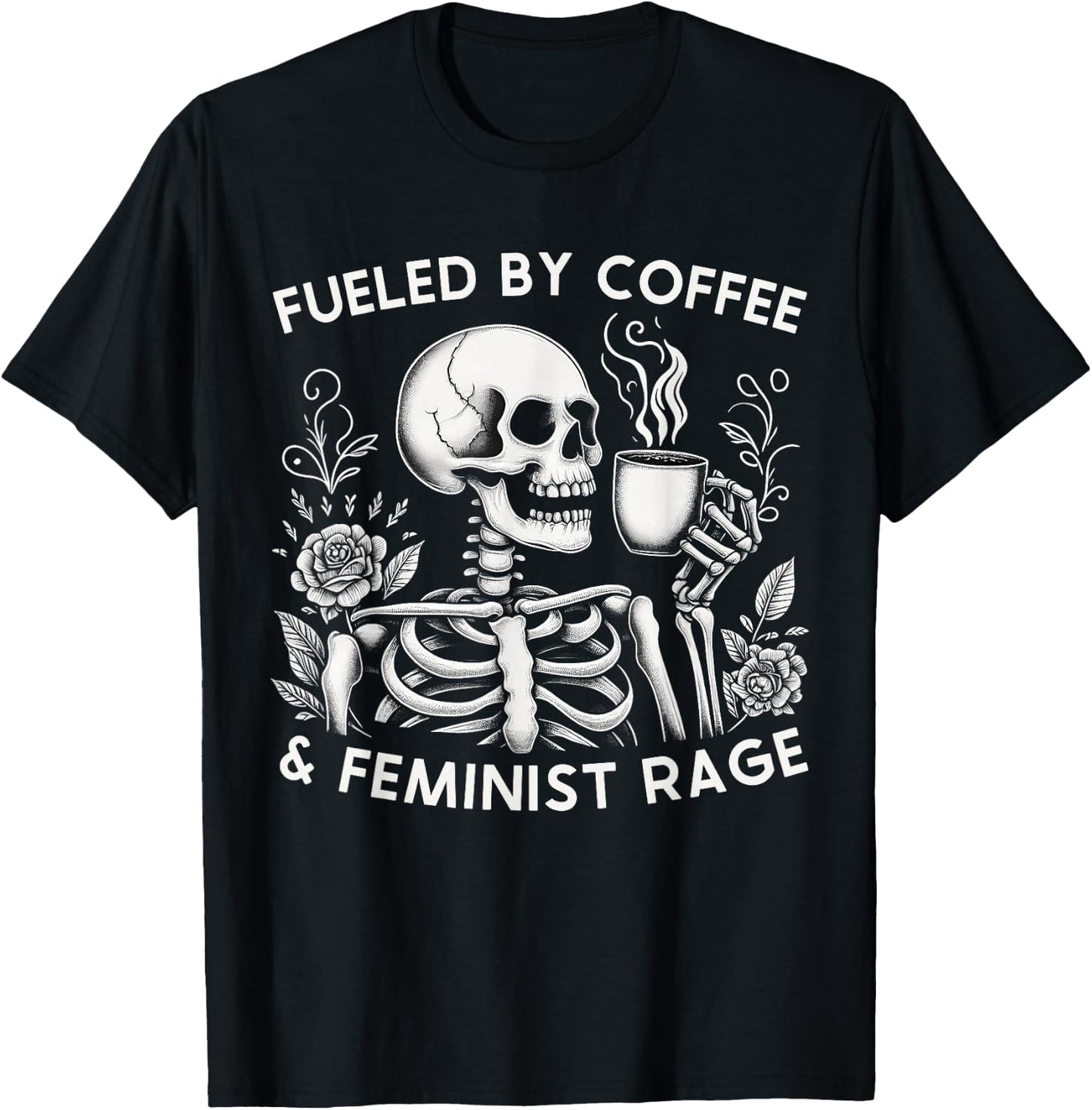 Fueled By Coffee & Feminist Rage Feminism Coffee Lovers T-Shirt - T-Shirt | Black