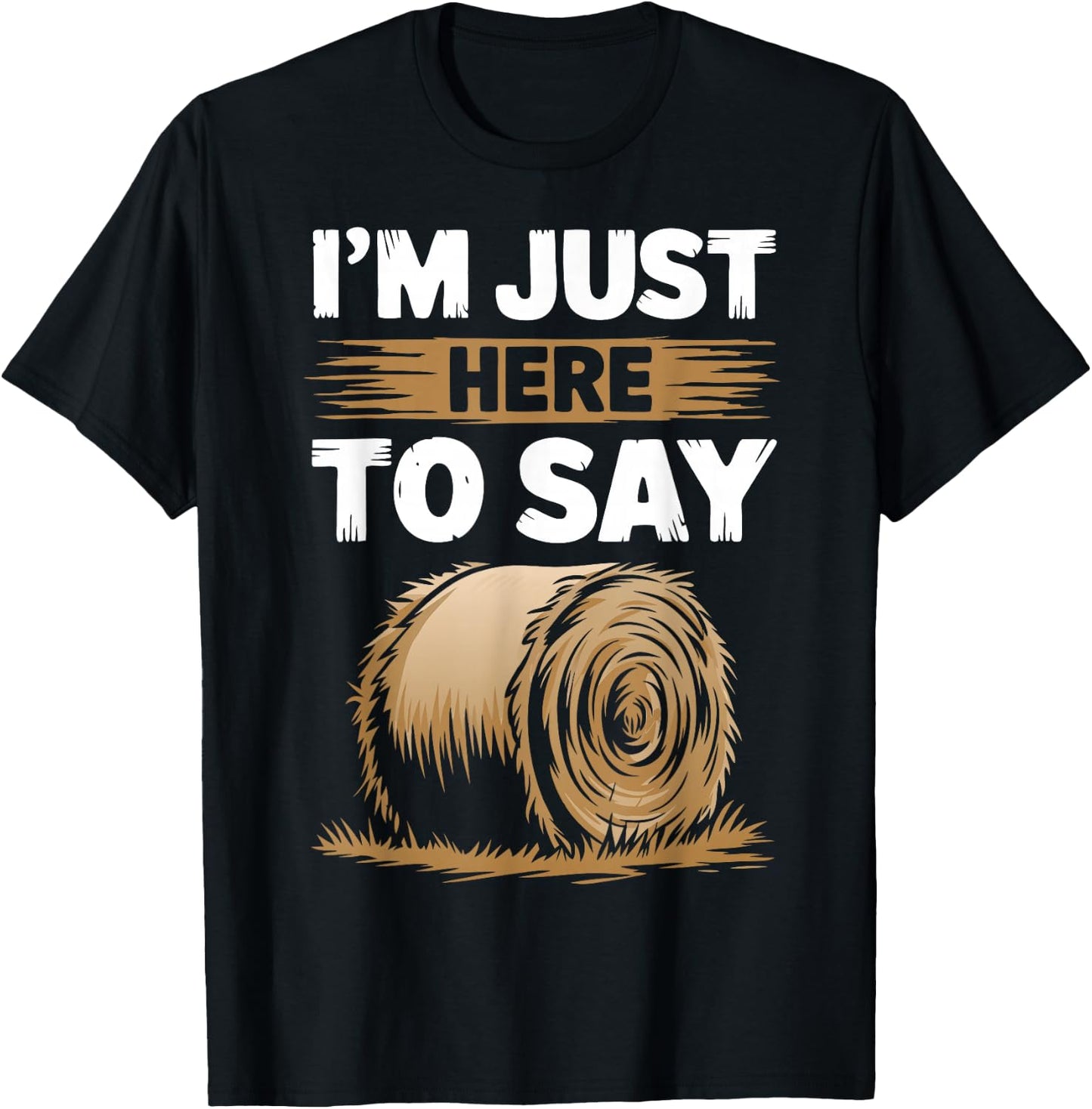 Farming Pun - Here To Say Hay - Farmer T-Shirt - T-Shirt | Black
