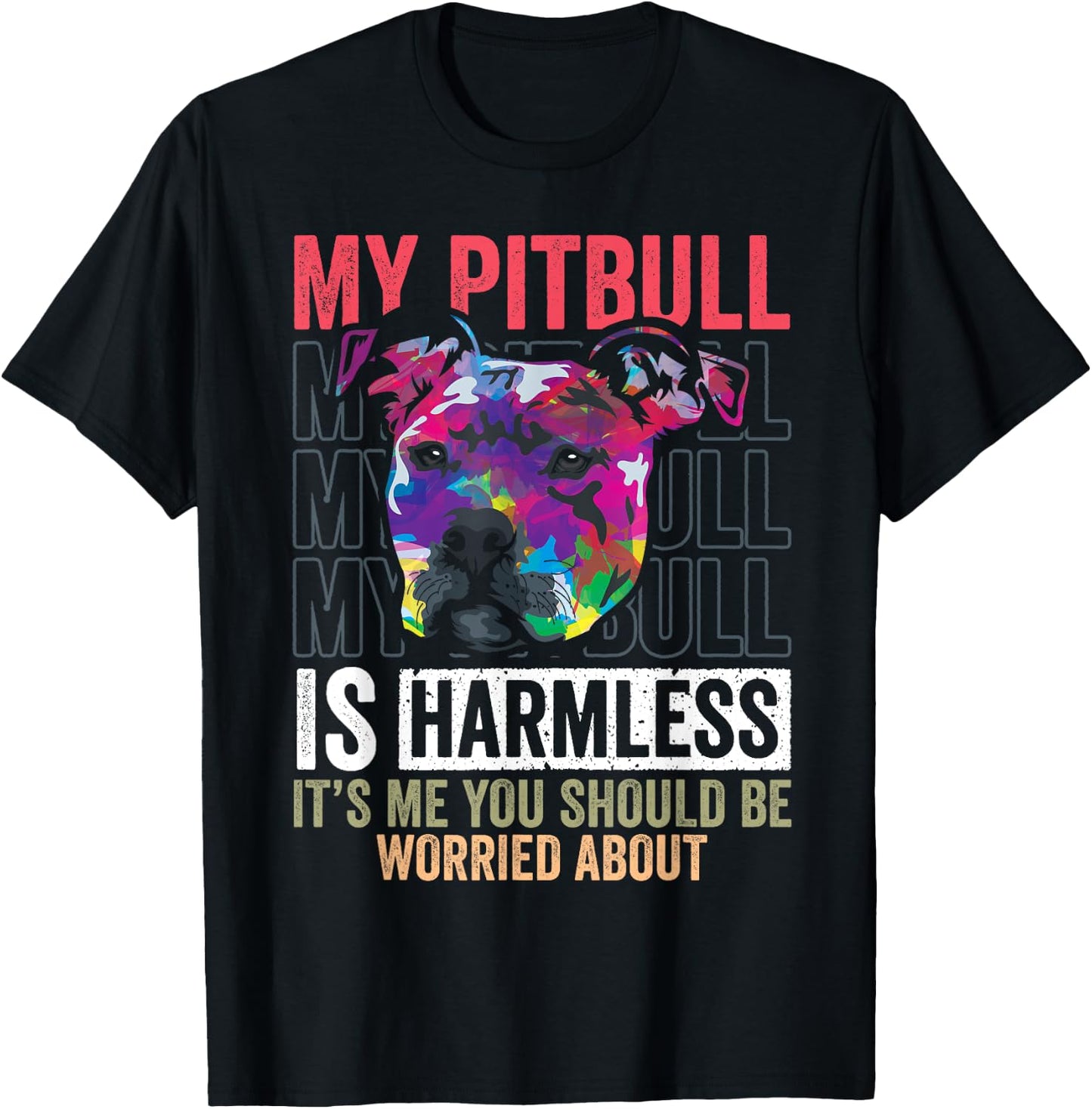 Funny Pitbull is Harmless Pittie Mom Dog Lover Pitbull Owner Women T-Shirt - T-Shirt | Black