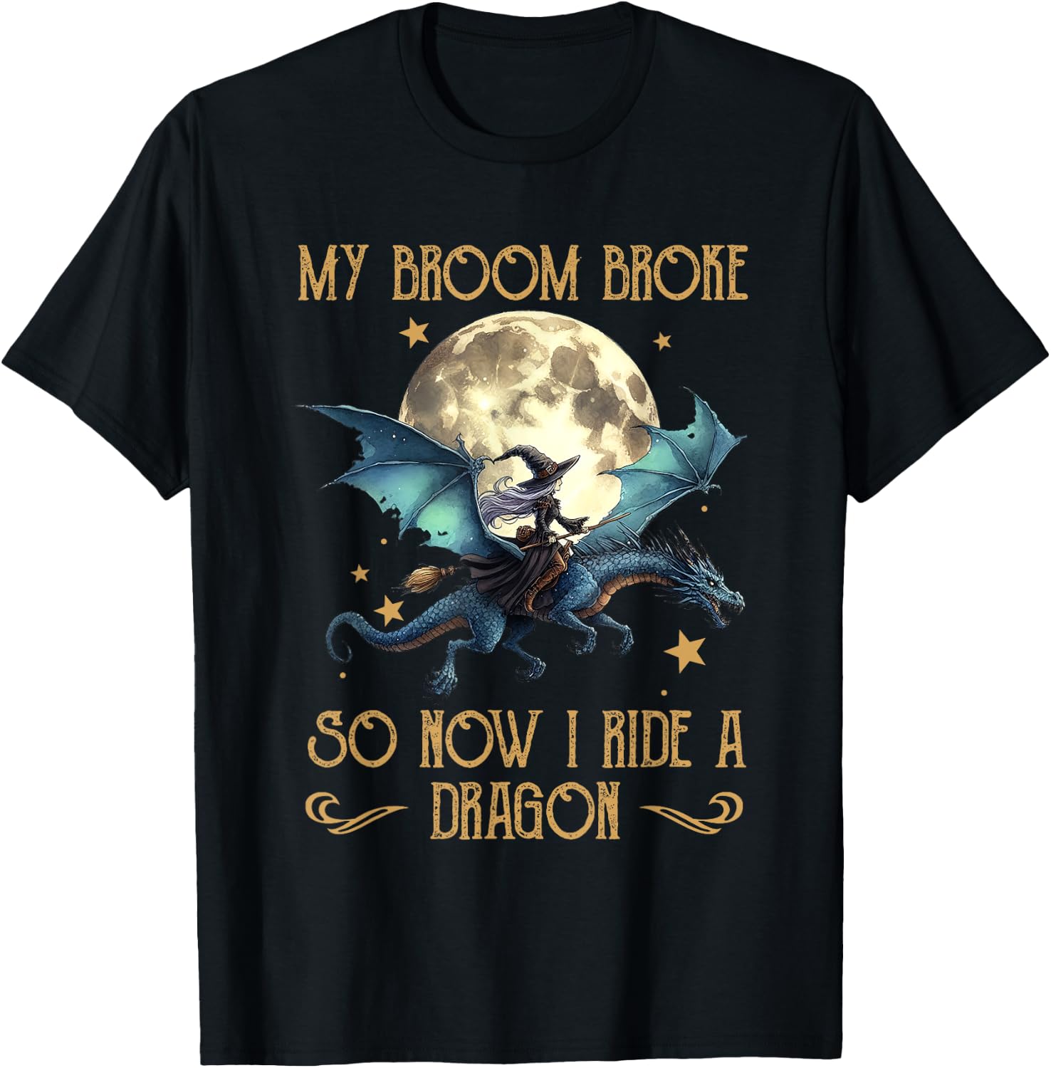 My Broom Broke So Now I Ride A Dragon Funny Halloween Women T-Shirt - T-Shirt | Black