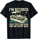I'm Retired You Can Find Me On My Boat Pontoon T-Shirt - T-Shirt | Black