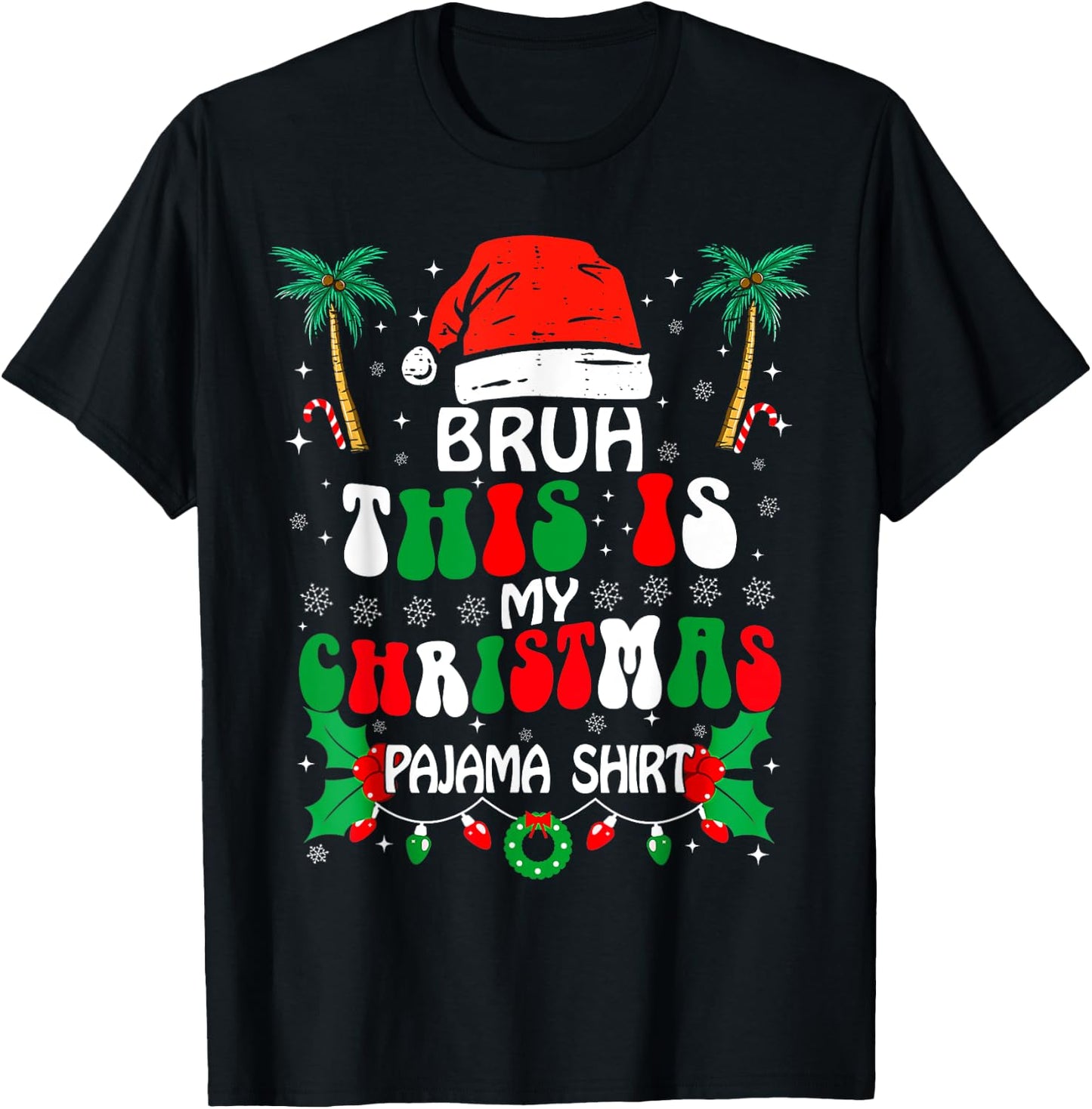Bruh This Is My Christmas Pajama Shirt Funny Xmas Matching T-Shirt - T-Shirt | Black