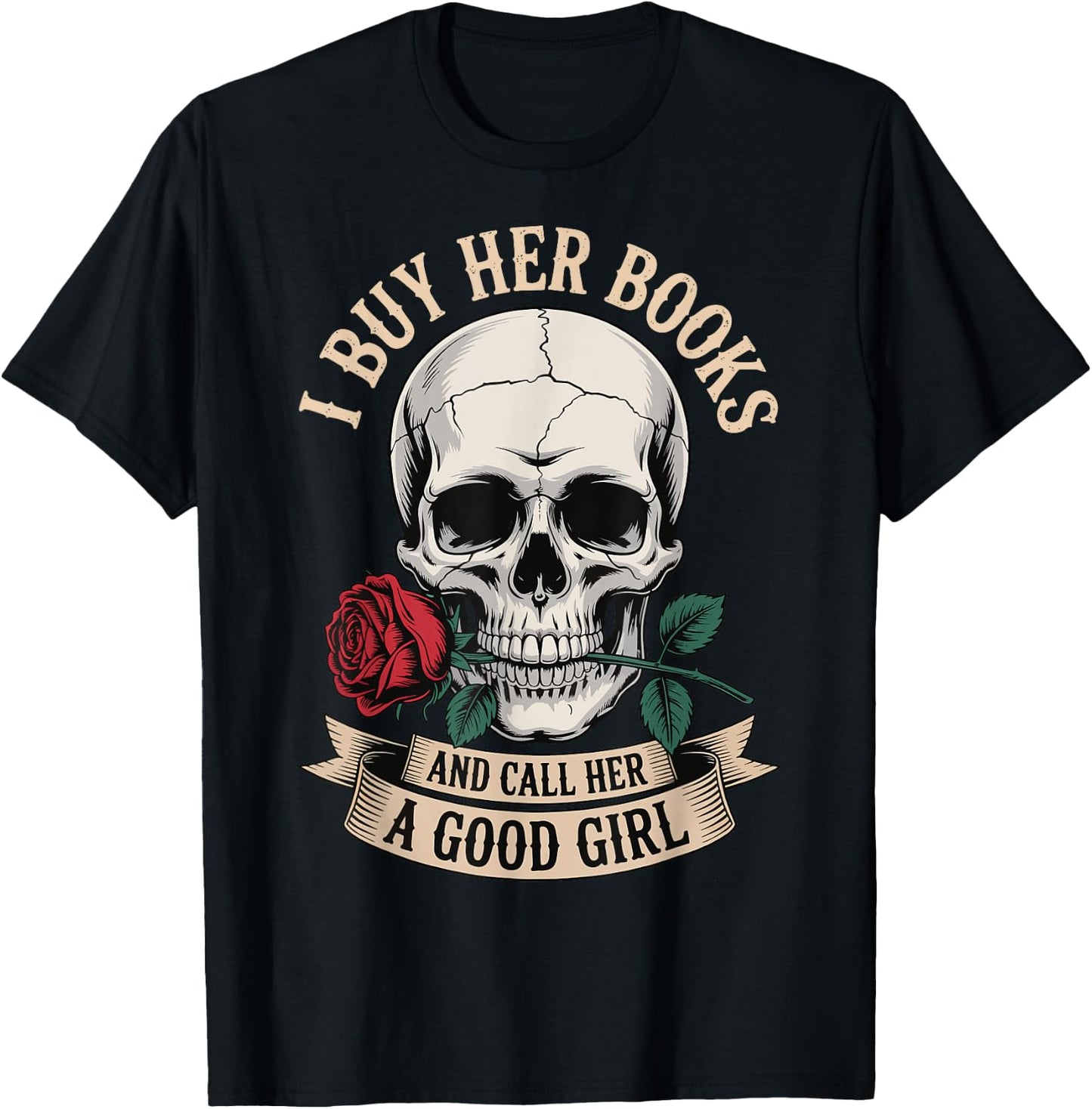 I Buy Her Books And Call Her A Good Girl T-Shirt - T-Shirt | Black