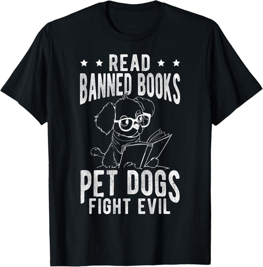 Read Banned Books PET DOGS FIGHT EVIL Read Books Reader T-Shirt - T-Shirt | Black
