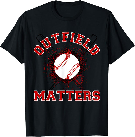 Playing Baseball Outfield Matters - Baseball Outfields Funny T-Shirt - T-Shirt | Black