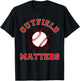 Playing Baseball Outfield Matters - Baseball Outfields Funny T-Shirt - T-Shirt | Black