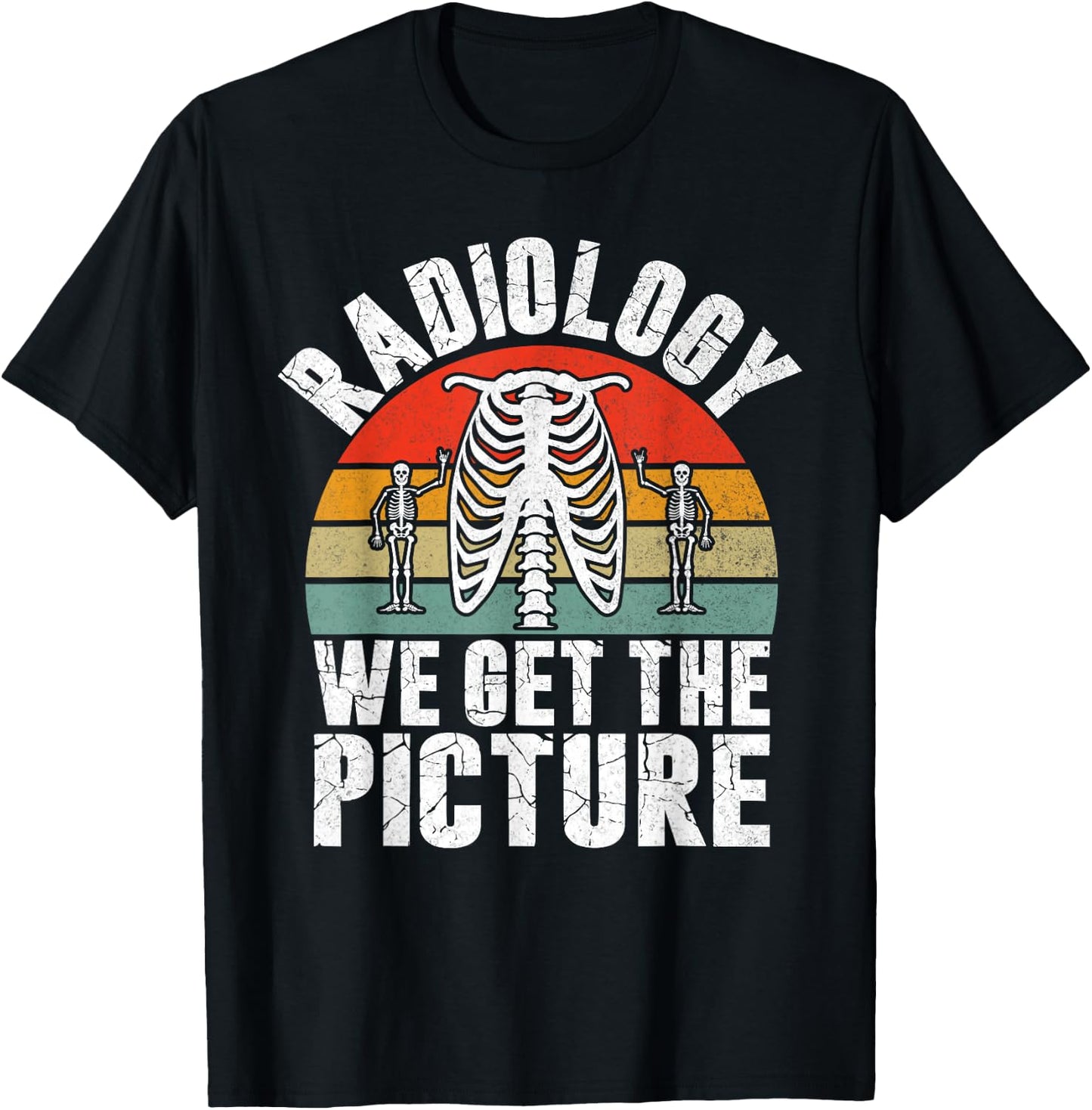 Radiology we get the Picture Radiology T-Shirt - T-Shirt | Black