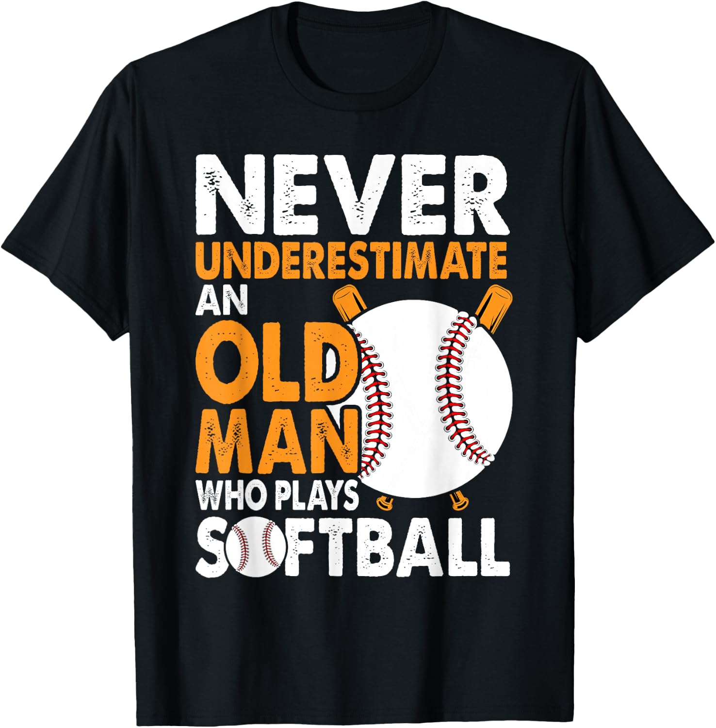 Never Underestimate Old Man Plays Softball Softball Player T-Shirt - T-Shirt | Black
