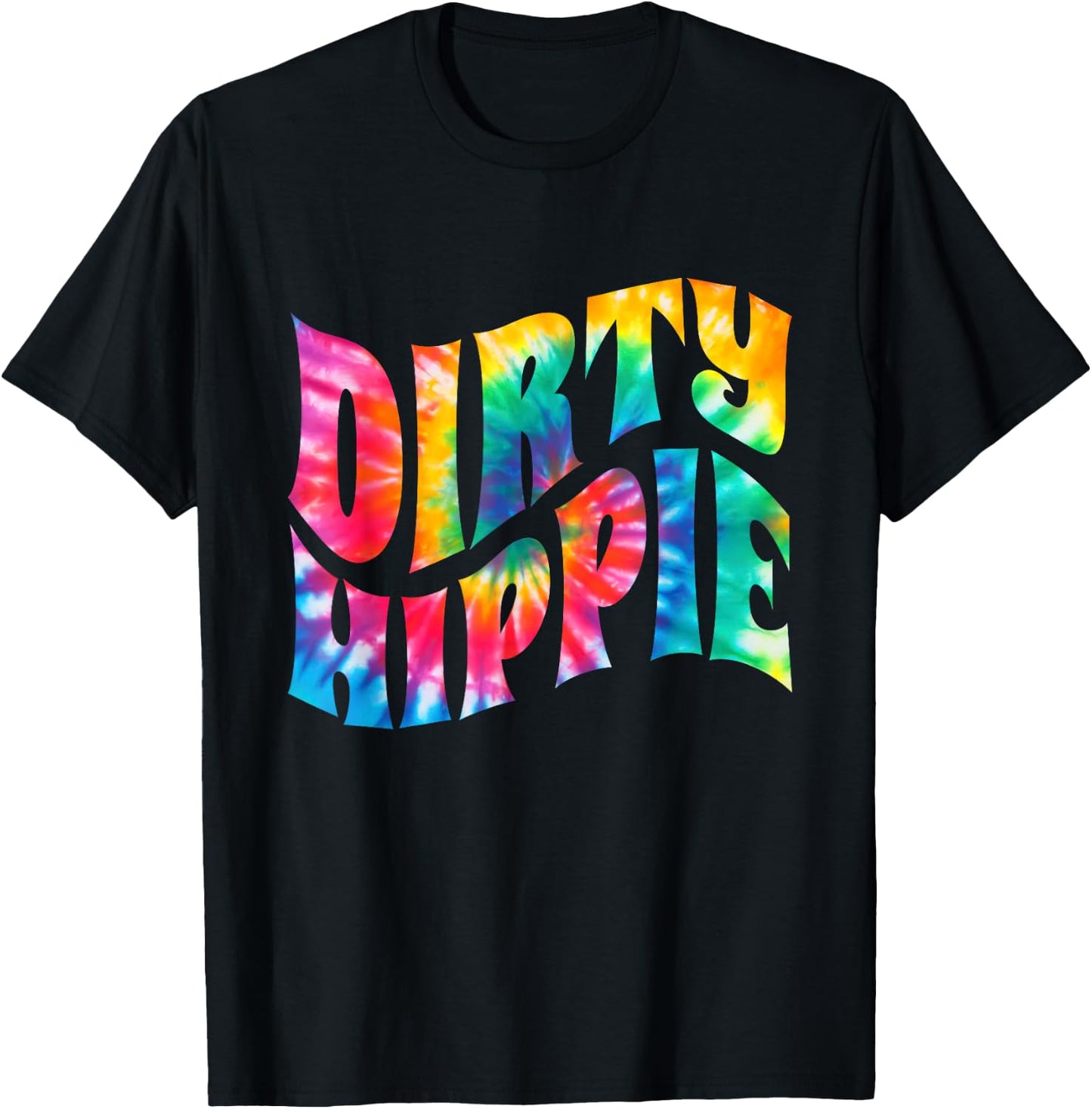 Tie Dye Dirty Hippie for Environmentalists and Hippie T-Shirt - T-Shirt | Black