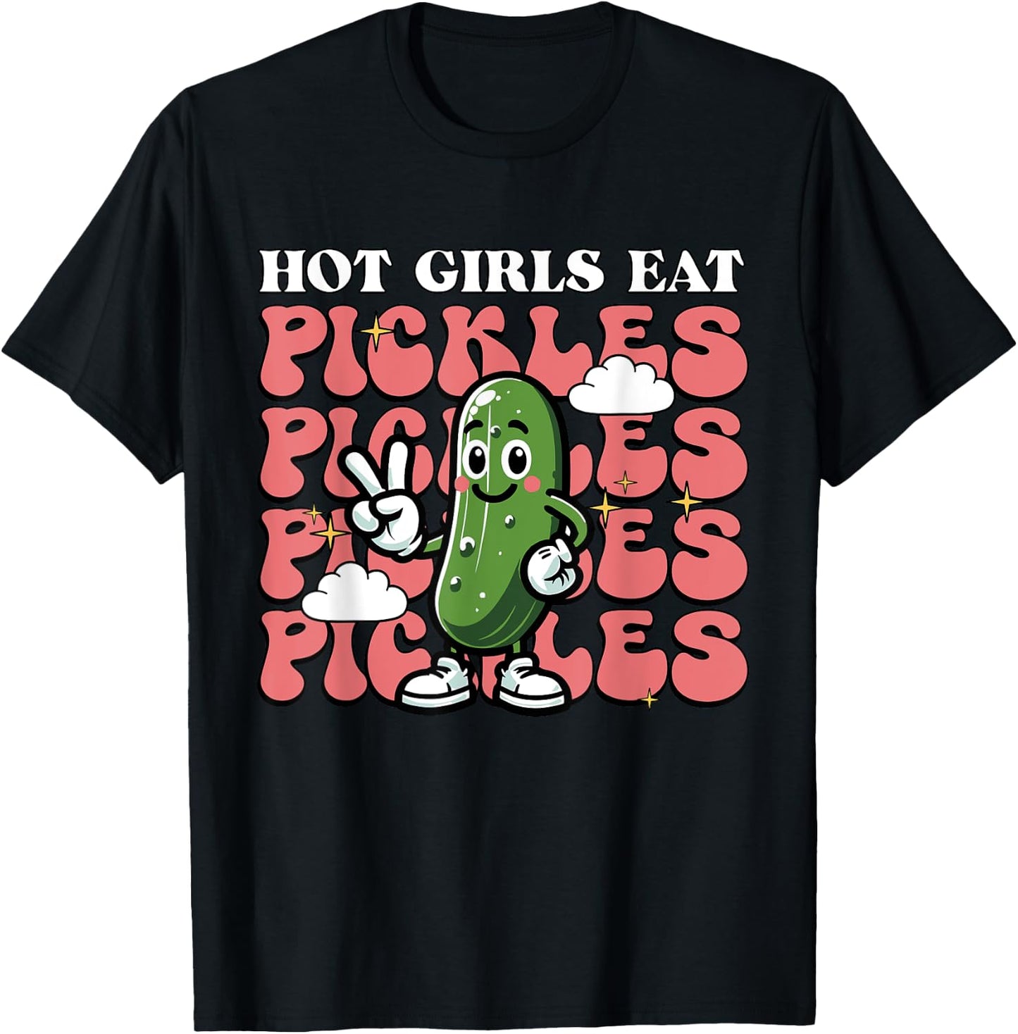 Hot Girls Eat Pickles Pickle Loving Girl T-Shirt - T-Shirt | Black