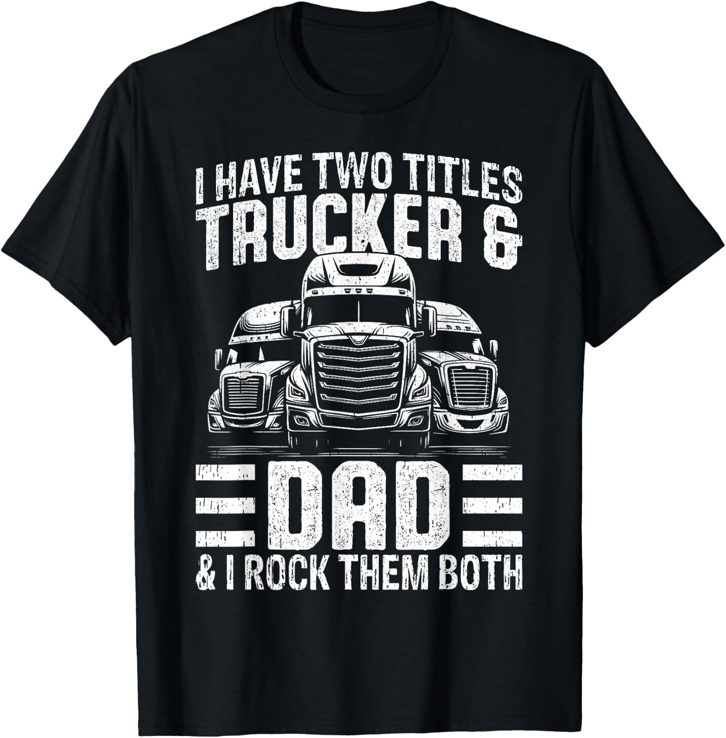 Funny Trucker Shirt Dad Semi Truck Driver T-Shirt - T-Shirt | Black
